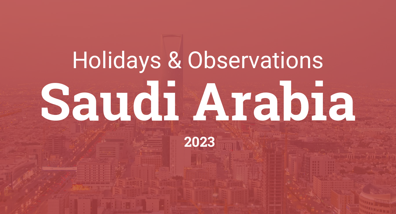 Holidays And Observances In Saudi Arabia In 2023